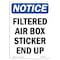 Signmission OSHA Notice, 7" Height, Filtered Air Box Sticker End Up Sign, 7" X 5", Portrait OS-NS-D-57-V-12504 - alternate 1